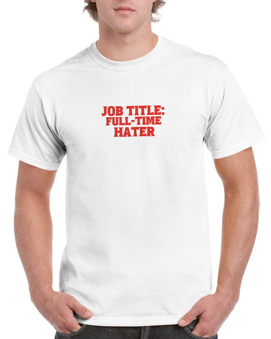 FULL TIME HATER TEE